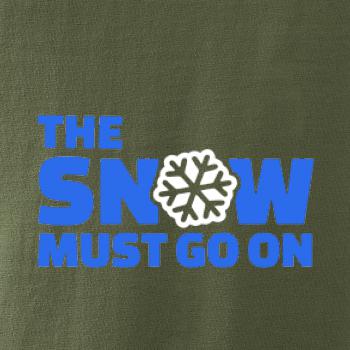 Snow must go on Snow must go on