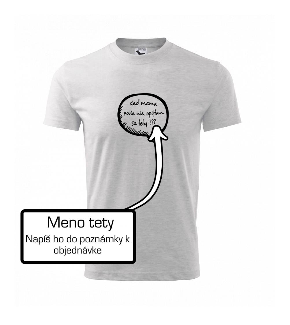 Keď mama povie nie, opýtam sa tety (vlastné meno) Keď mama povie nie, opýtam sa tety (vlastné meno)