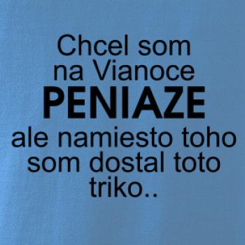 Chcel som na Vianoce peniaze