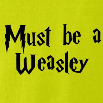 Must be a Weasley Must be a Weasley