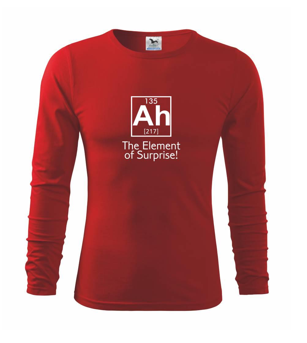 Tričká pre ajťákov - Ah element of surprise - Tričko s dlhým rukávom FIT-T long sleeve