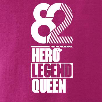 Hero, Legend, King x Queen 1982