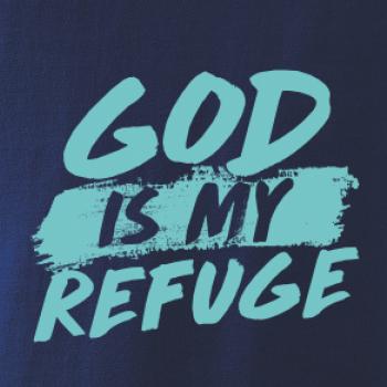 GOD IS MY REFUGE