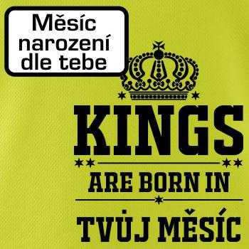 Kings are born in (vlastný nápis mesiac narodenia) Kings are born in (vlastný nápis mesiac narodenia)