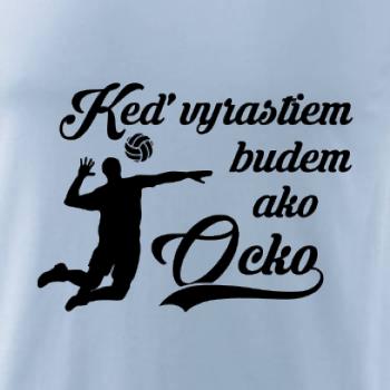 Keď vyrastiem budem ako ocko - volejbal