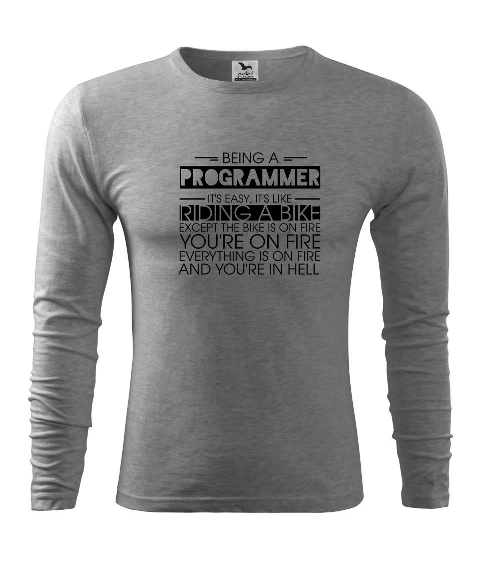 Vtipné tričká do práce - Being a programmer - bike - Tričko s dlhým rukávom FIT-T long sleeve