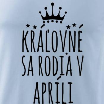 Kráľovné sa rodia v apríli
