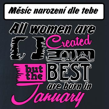 All woman are created - best (Vlastný nápis mesiac narodenia)