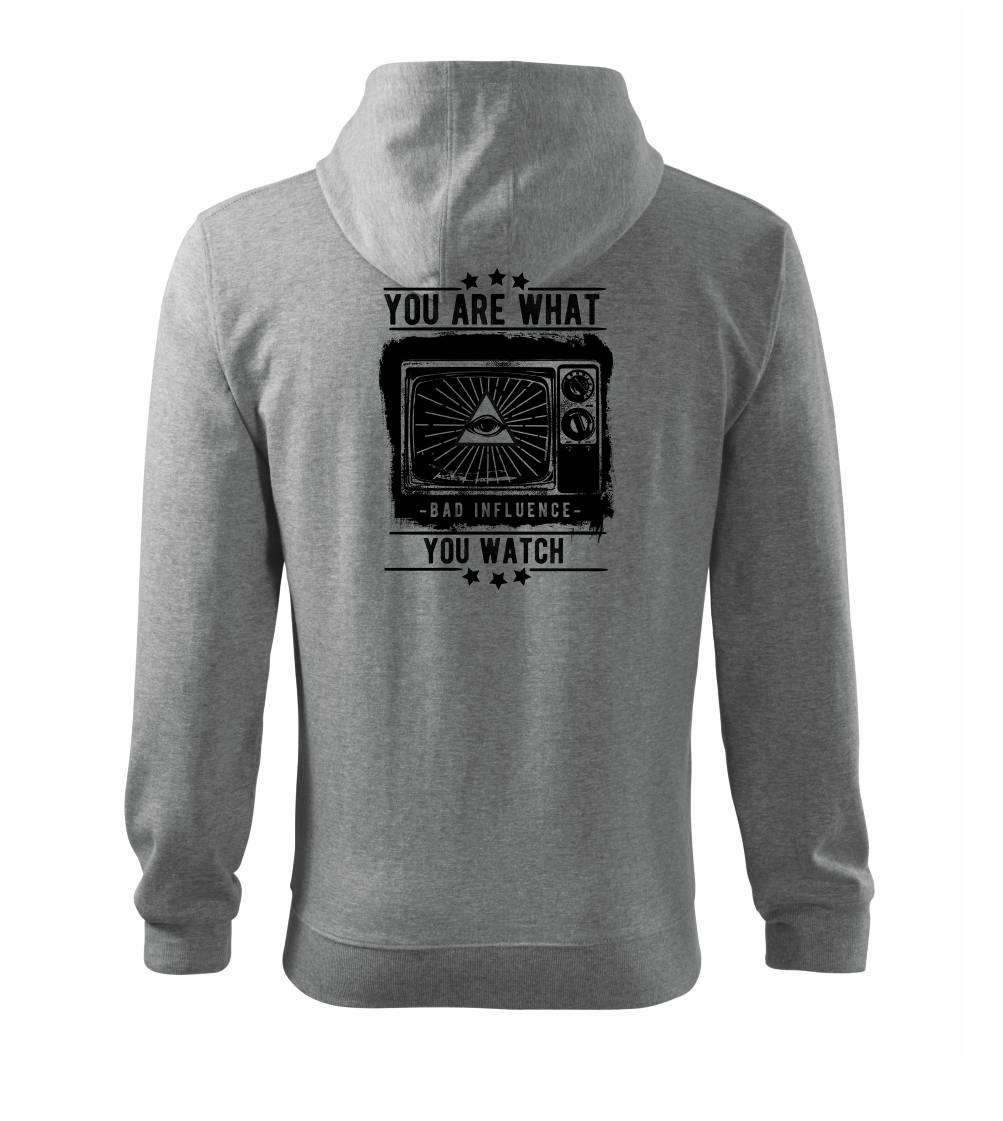 You Are What You Watch You Are What You Watch