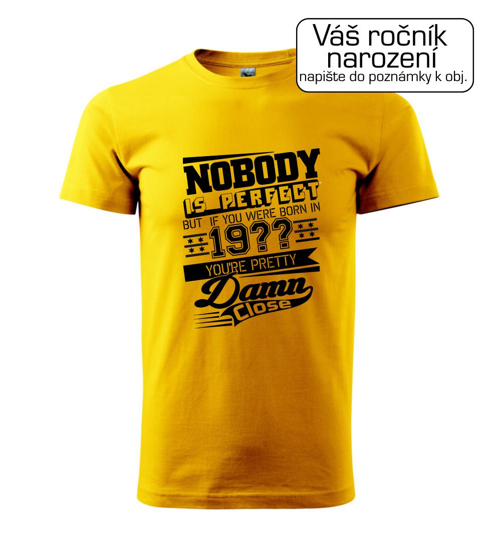 Nobody is perfect - Vlastný ročník Nobody is perfect - Vlastný ročník