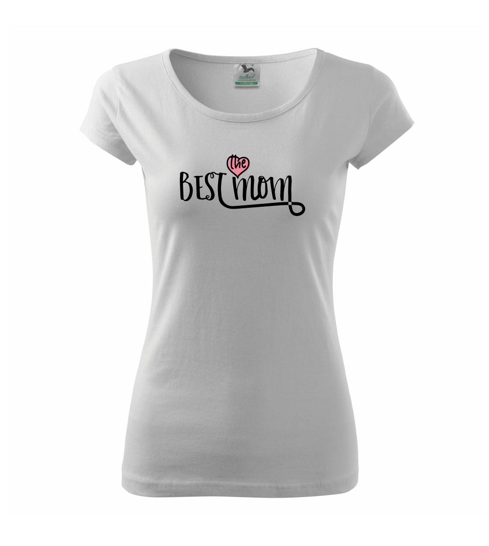 Tričká a mikiny pre mamičky - Best mom v riadku - Dámske tričko Pure