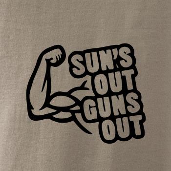 Suns out guns out Suns out guns out