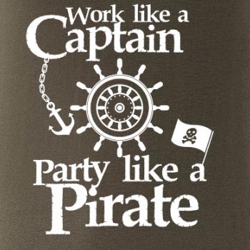 Work Like A Captain Party Like A Pirate