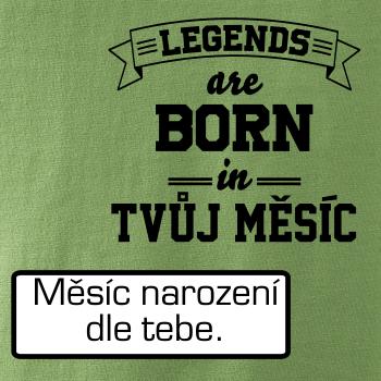 Legends are born in (Tvoj mesiac narodenia)