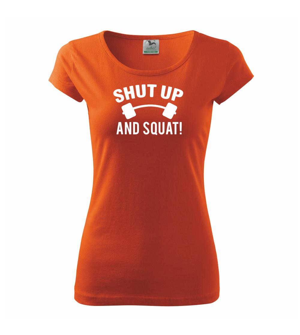 Shut up and squat Shut up and squat
