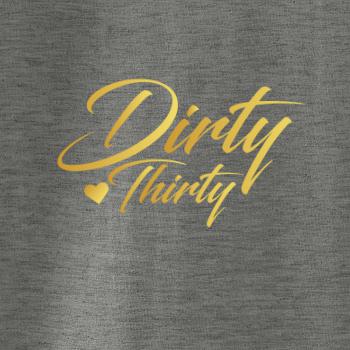 Dirty thirty 30