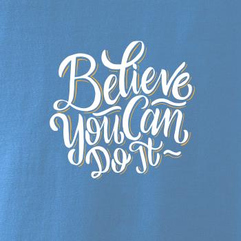 Believe You Can Do It