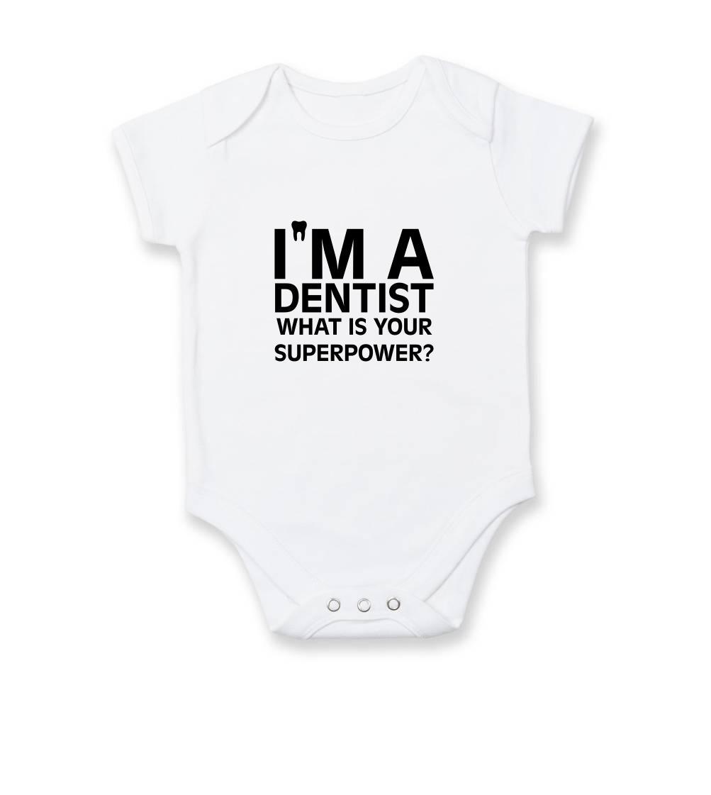Tričká a mikiny pre zubárov - I Am A Dentist So What is Your Superpower - Body dojčenské s krátkym rukávom