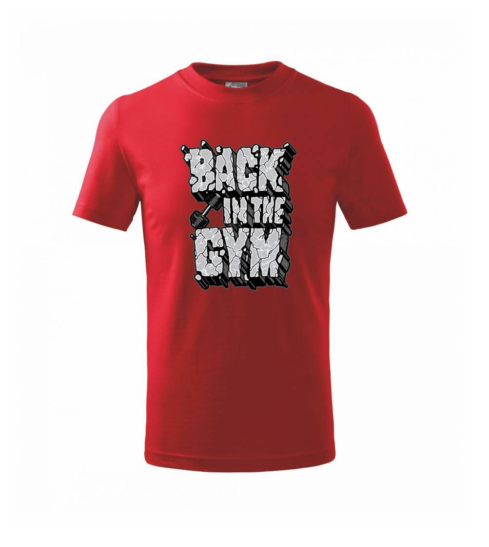 Posilňovani - Back in the gym - Tričko detské bavlnené