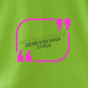 Jasné, že som pribrala