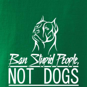 Ban stupid people no dogs