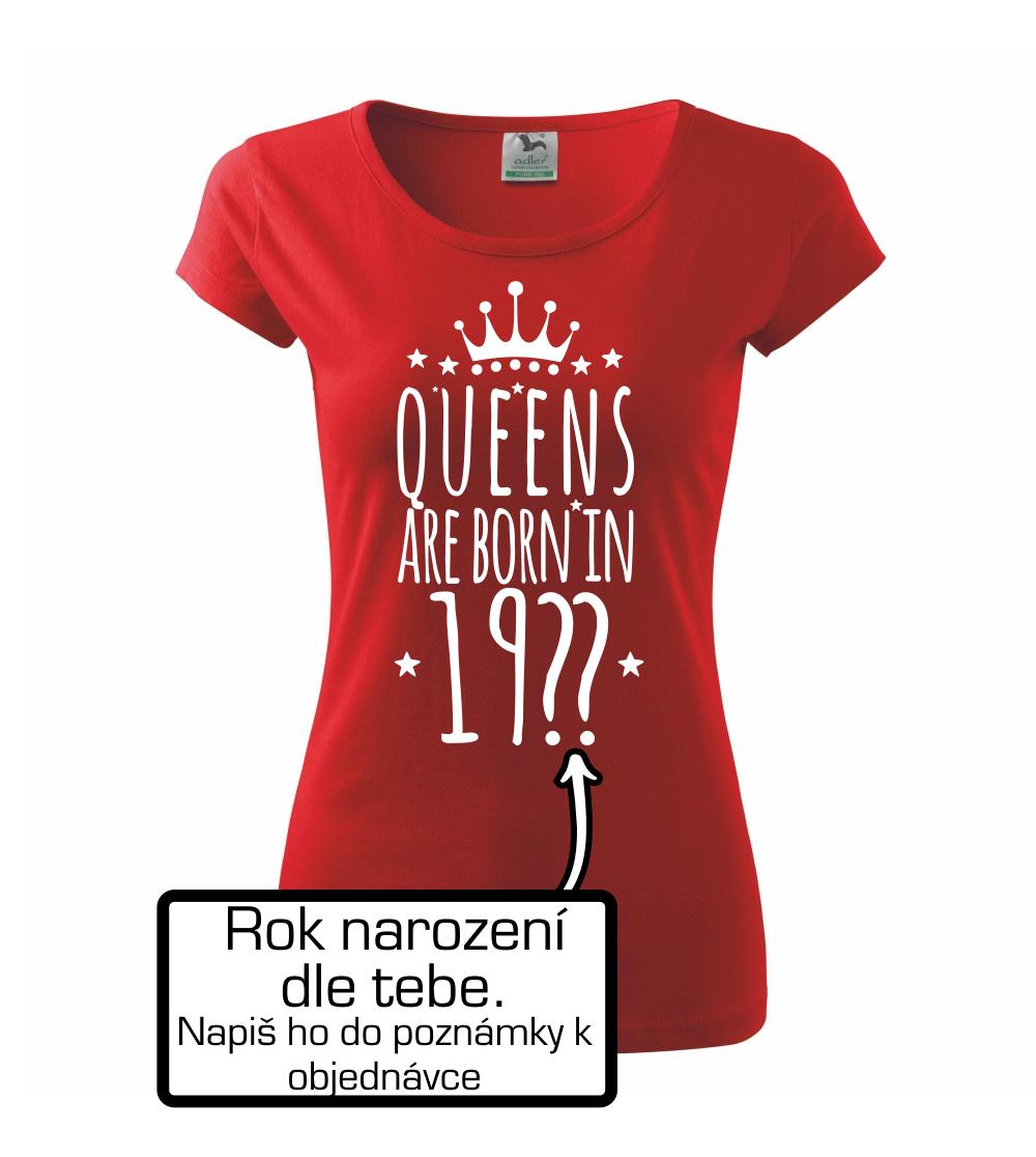 Queens are born in (vlastný nápis - rok narodenia) Queens are born in (vlastný nápis - rok narodenia)