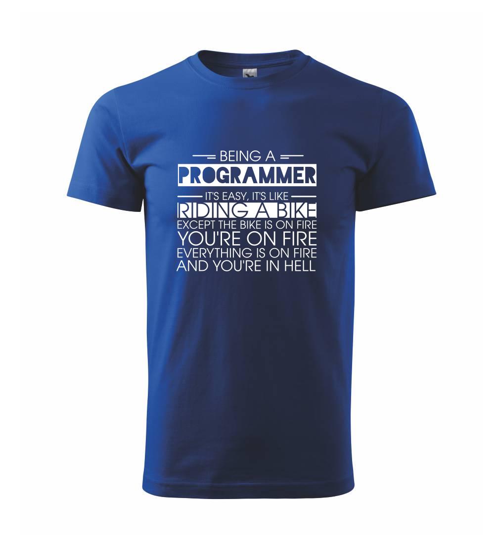 Vtipné tričká do práce - Being a programmer - bike - Tričko extra veľké  (5-8XL)