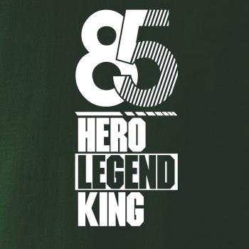 Hero, Legend, King x Queen 1985