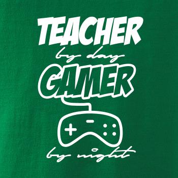 Teacher by Day Gamer by Night Teacher by Day Gamer by Night