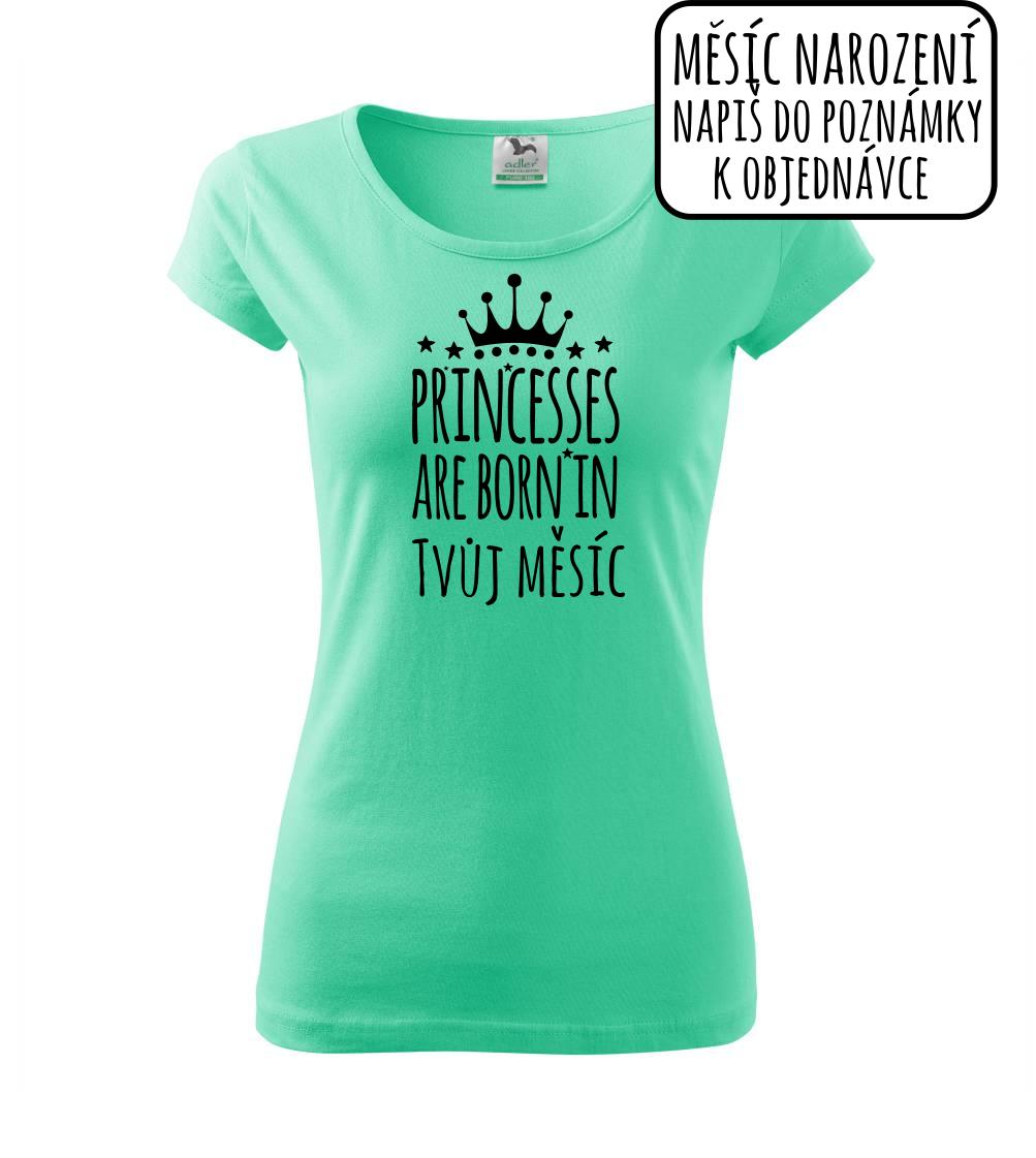 Princesses are born in (Vlastný nápis mesiac narodenia) Princesses are born in (Vlastný nápis mesiac narodenia)