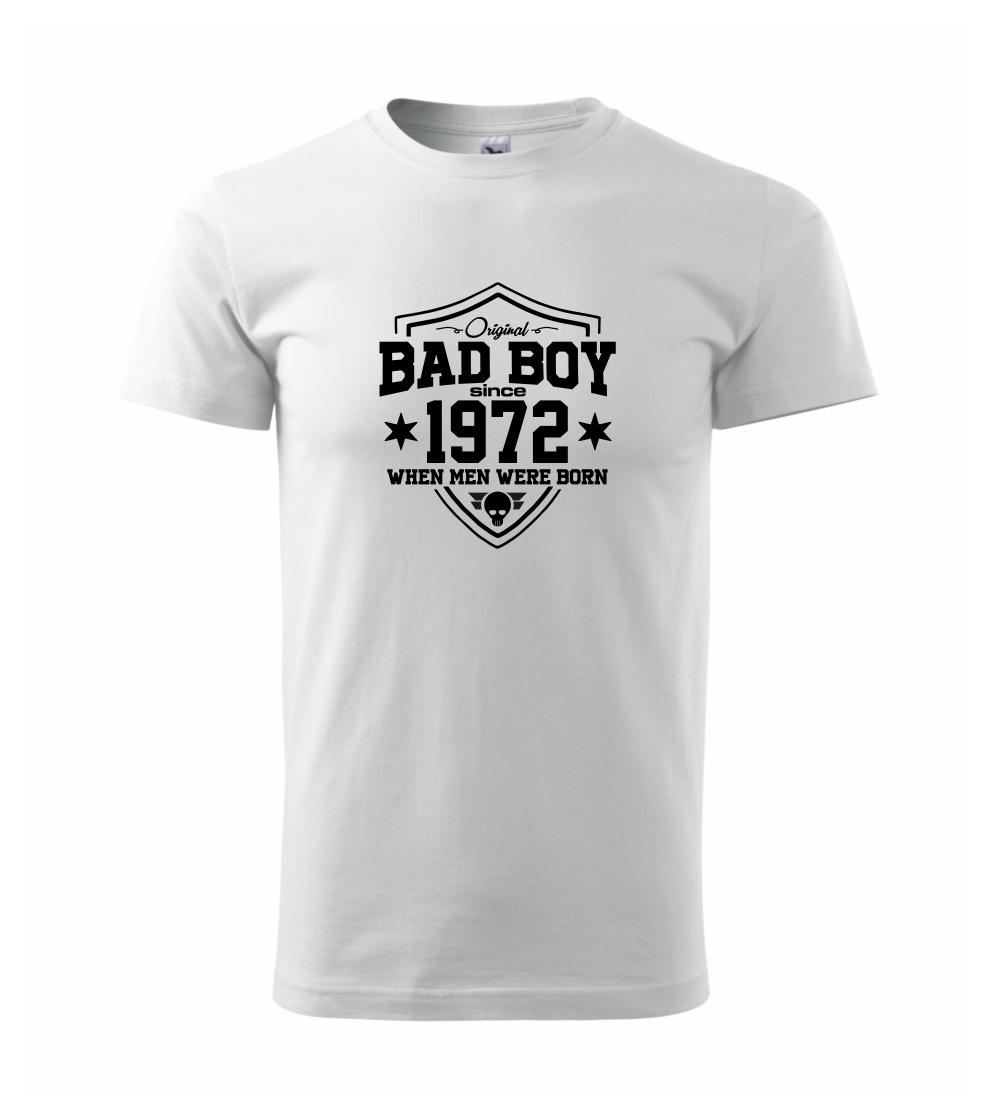 Bad boy since 1972 Bad boy since 1972