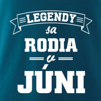 Legendy sa rodia v júni Legendy sa rodia v júni