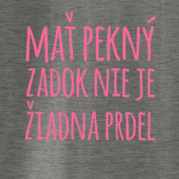 Mať pekný zadok, nie je žiadna prdel