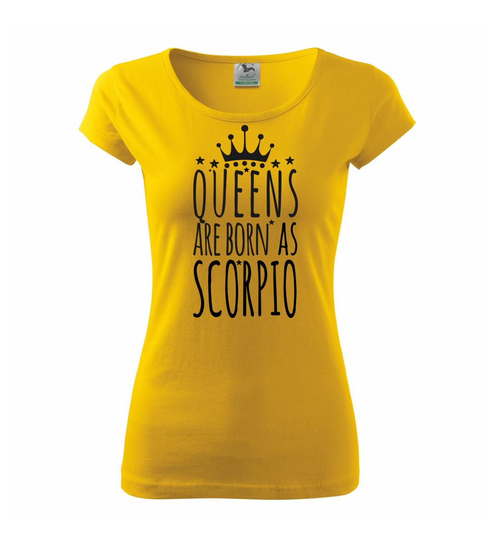Queens are born as Scorpio - Škorpión Queens are born as Scorpio - Škorpión