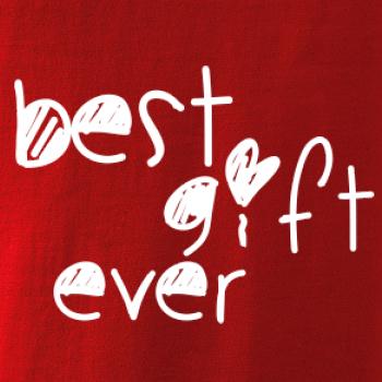 Best gift ever Best gift ever