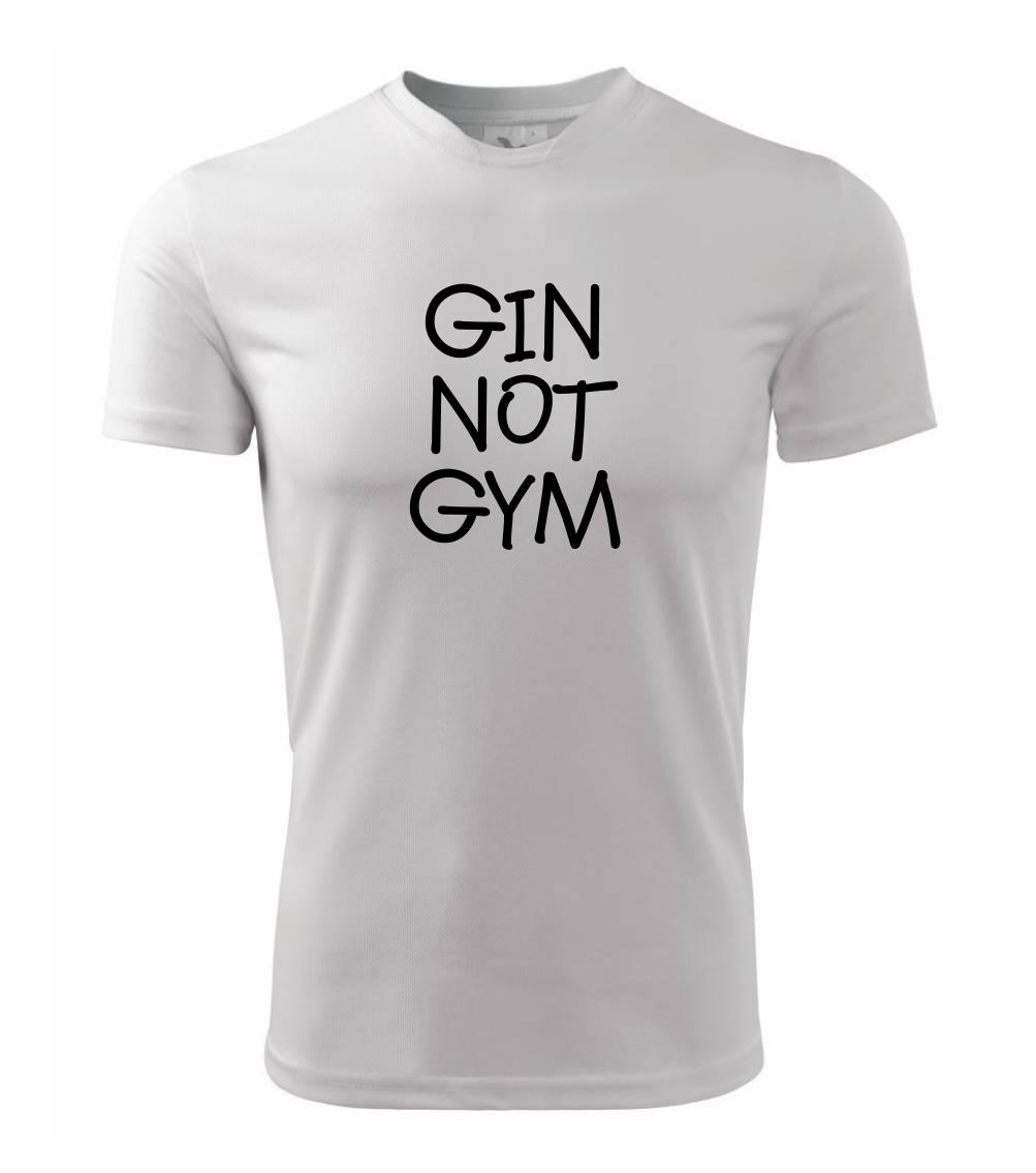 Gin not Gym Gin not Gym