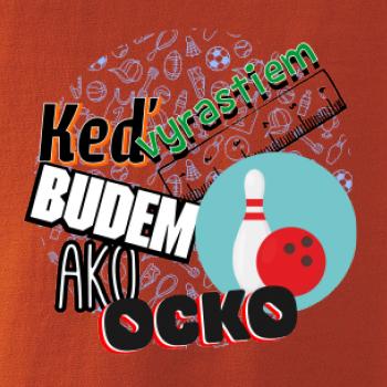 Keď vyrastiem budem ako ocko bowling Keď vyrastiem budem ako ocko bowling