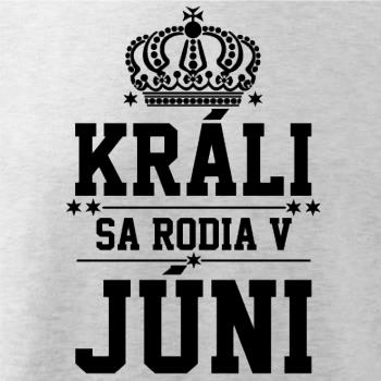 Králi sa rodia v júni