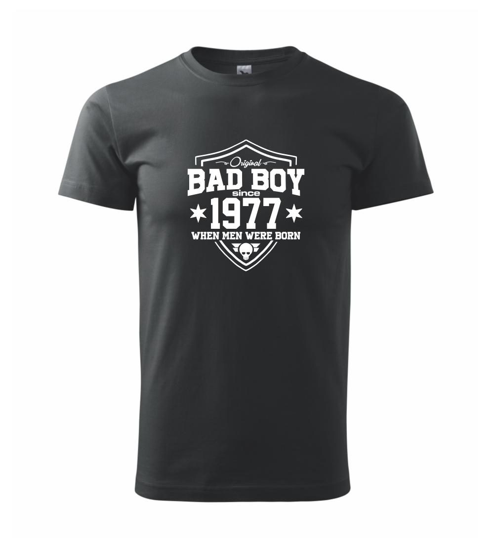 Bad boy since 1977 Bad boy since 1977
