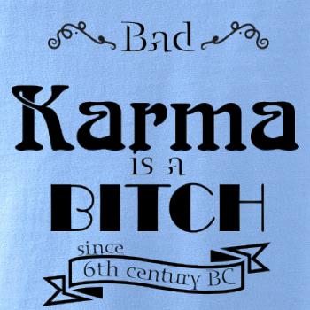 Bad Karma is a Bitch
