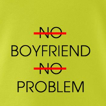 No boyfriend no problem