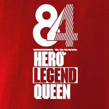 Hero, Legend, King x Queen 1984