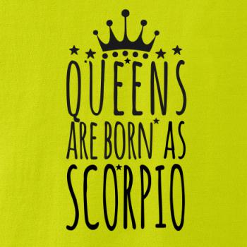 Queens are born as Scorpio - Škorpión