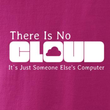 There Is No Cloud Its Just Someone Else's Computer