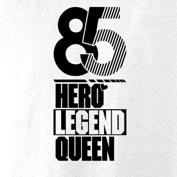 Hero, Legend, King x Queen 1985