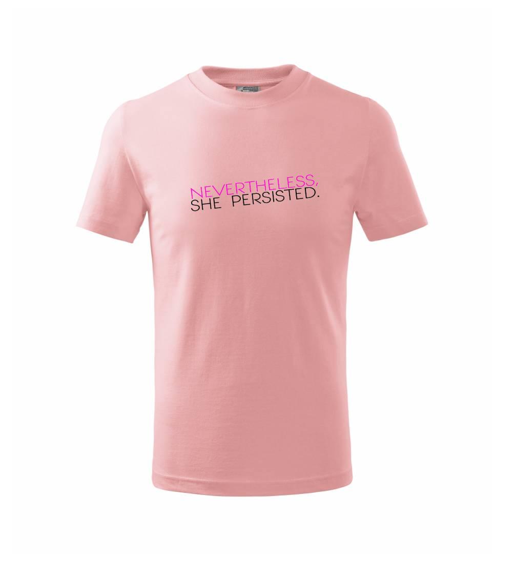 Ostatné nápisy - Nevertheless, She Persisted. - Tričko detské bavlnené