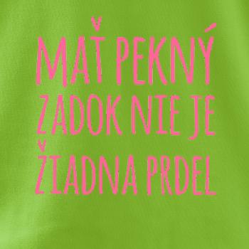 Mať pekný zadok, nie je žiadna prdel