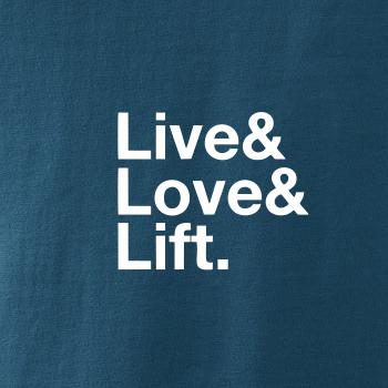 Live, love, lift