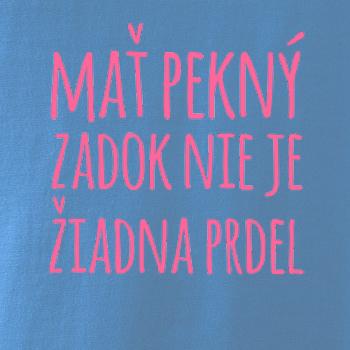 Mať pekný zadok, nie je žiadna prdel