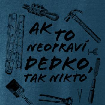 Ak to neopraví dedko tak nikto ČB